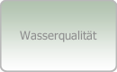 Wasserqualität